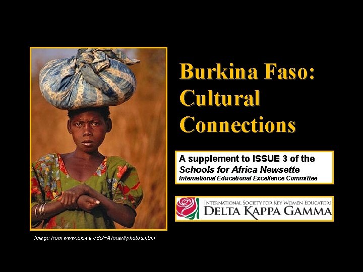 Burkina Faso: Cultural Connections A supplement to ISSUE 3 of the Schools for Africa