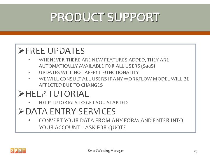 PRODUCT SUPPORT ØFREE UPDATES • • • WHENEVER THERE ARE NEW FEATURES ADDED, THEY