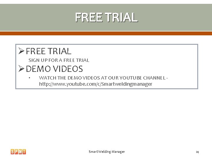 FREE TRIAL ØFREE TRIAL SIGN UP FOR A FREE TRIAL ØDEMO VIDEOS • WATCH