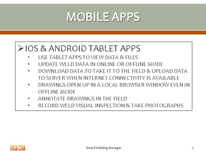 MOBILE APPS ØIOS & ANDROID TABLET APPS • • • USE TABLET APPS TO