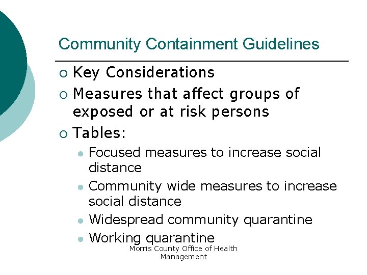 Community Containment Guidelines Key Considerations ¡ Measures that affect groups of exposed or at