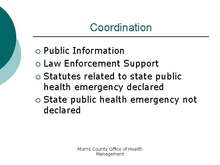 Coordination Public Information ¡ Law Enforcement Support ¡ Statutes related to state public health