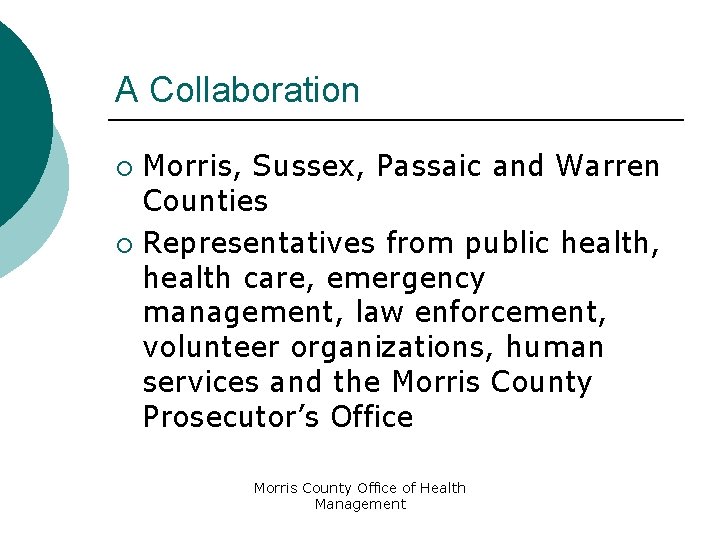 A Collaboration Morris, Sussex, Passaic and Warren Counties ¡ Representatives from public health, health