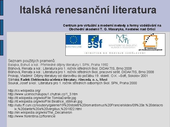 Italská renesanční literatura Centrum pro virtuální a moderní metody a formy vzdělávání na Obchodní