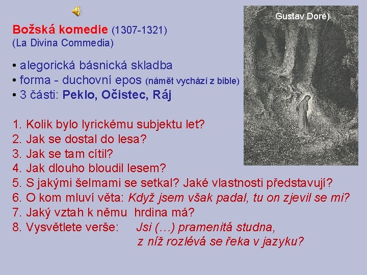 Gustav Doré) Božská komedie (1307 -1321) (La Divina Commedia) • alegorická básnická skladba •