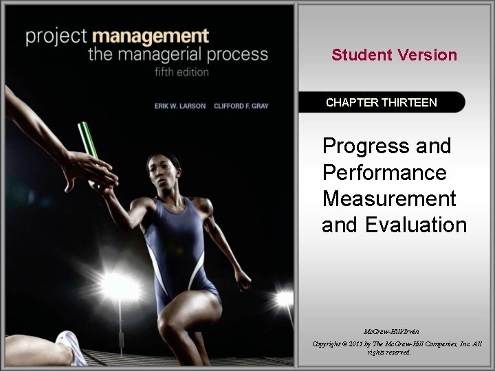 Student Version CHAPTER THIRTEEN Progress and Performance Measurement and Evaluation Mc. Graw-Hill/Irwin Copyright ©