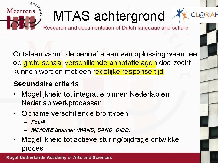 MTAS achtergrond Ontstaan vanuit de behoefte aan een oplossing waarmee op grote schaal verschillende