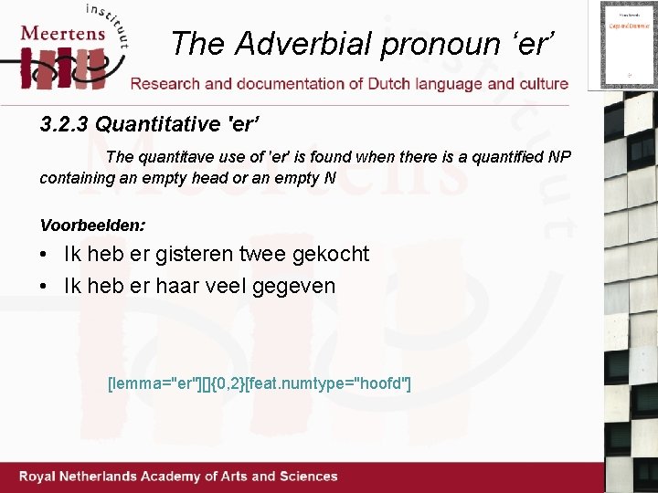 The Adverbial pronoun ‘er’ 3. 2. 3 Quantitative 'er’ The quantitave use of 'er'