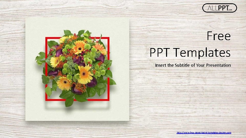 Free PPT Templates Insert the Subtitle of Your Presentation http: //www. free-powerpoint-templates-design. com 