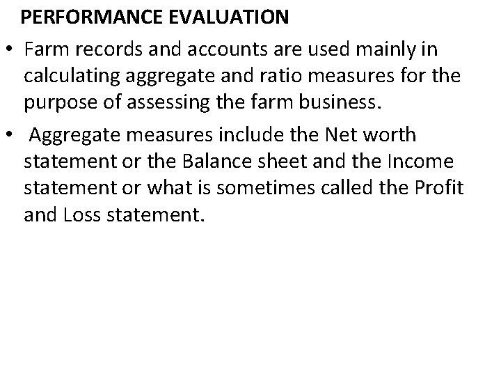 PERFORMANCE EVALUATION • Farm records and accounts are used mainly in calculating aggregate and