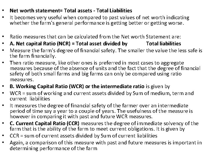  • Net worth statement= Total assets - Total Liabilities • It becomes very