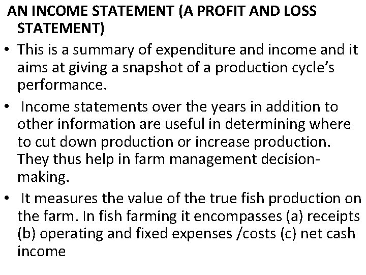  AN INCOME STATEMENT (A PROFIT AND LOSS STATEMENT) • This is a summary
