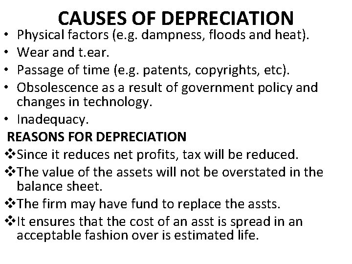 CAUSES OF DEPRECIATION Physical factors (e. g. dampness, floods and heat). Wear and t.