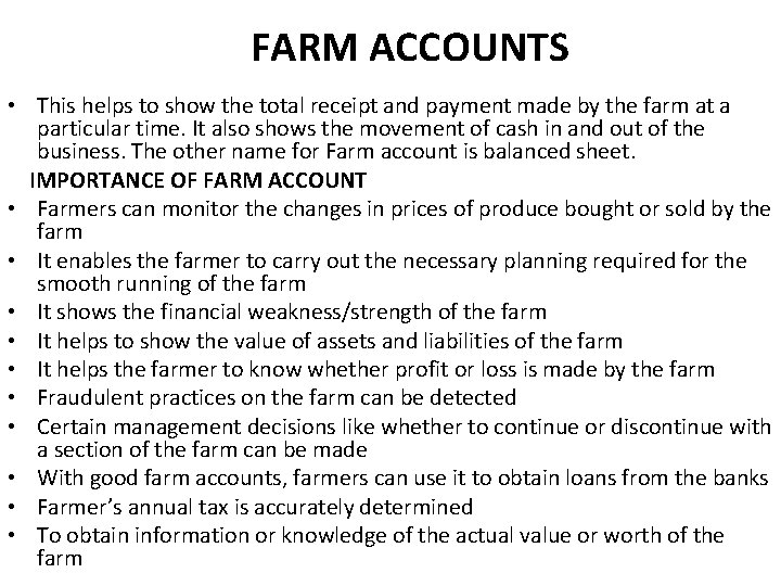 FARM ACCOUNTS • This helps to show the total receipt and payment made by