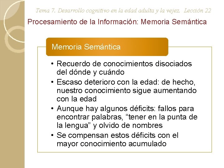 Tema 7. Desarrollo cognitivo en la edad adulta y la vejez. Lección 22 Procesamiento