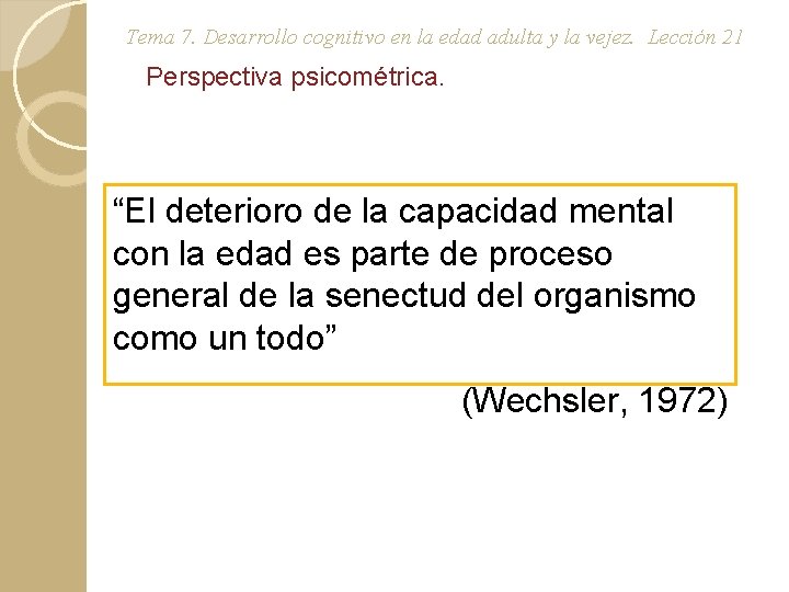 Tema 7. Desarrollo cognitivo en la edad adulta y la vejez. Lección 21 Perspectiva