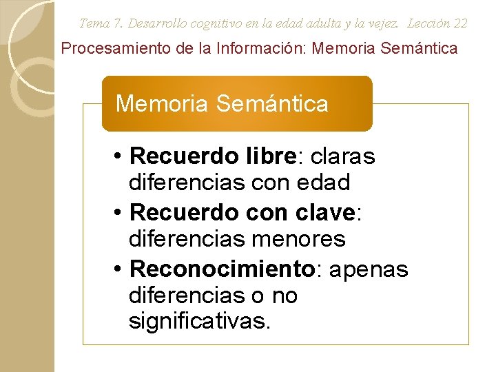 Tema 7. Desarrollo cognitivo en la edad adulta y la vejez. Lección 22 Procesamiento