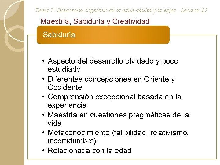 Tema 7. Desarrollo cognitivo en la edad adulta y la vejez. Lección 22 Maestría,