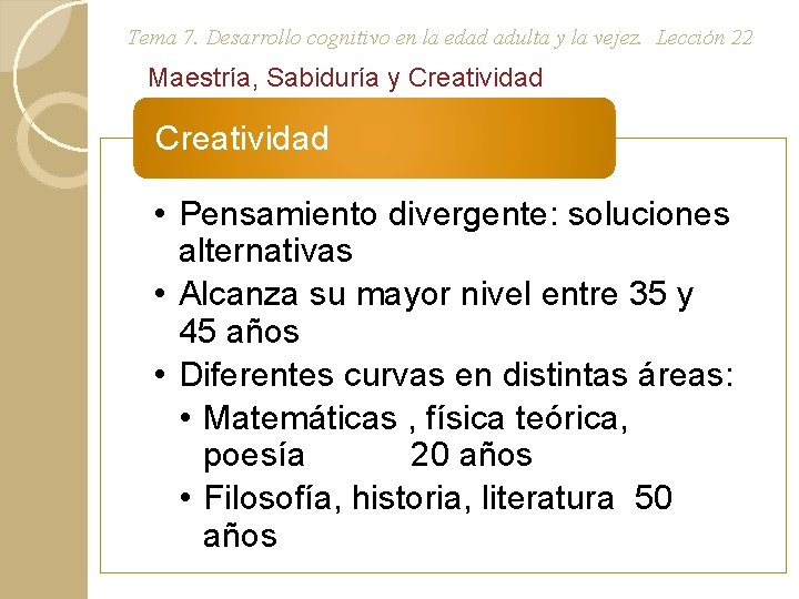 Tema 7. Desarrollo cognitivo en la edad adulta y la vejez. Lección 22 Maestría,