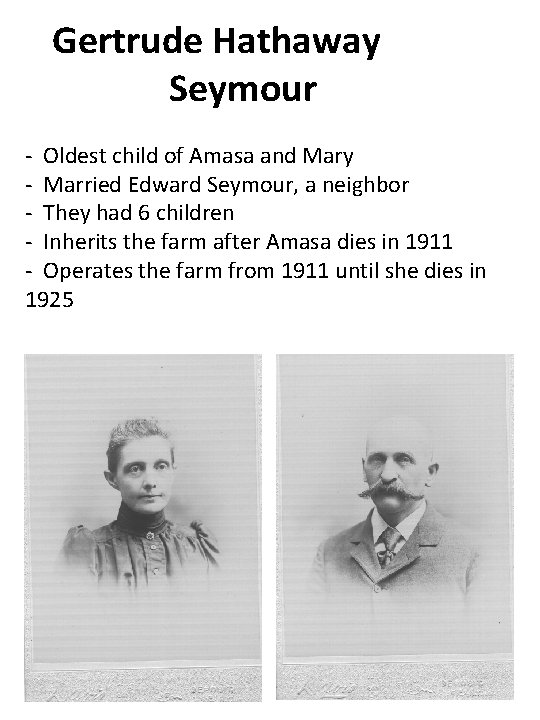  • Gertrude Hathaway Seymour - Oldest child of Amasa and Mary - Married