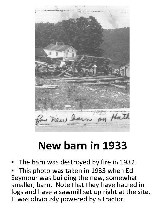New barn in 1933 • The barn was destroyed by fire in 1932. •