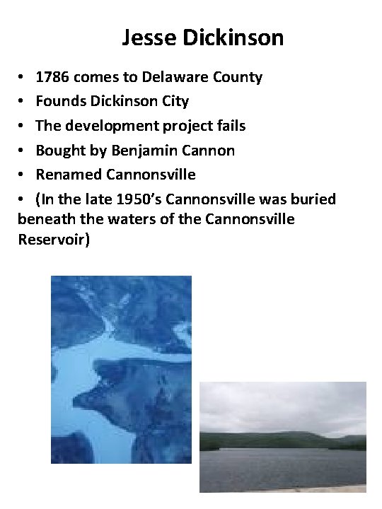  Jesse Dickinson • 1786 comes to Delaware County • Founds Dickinson City •