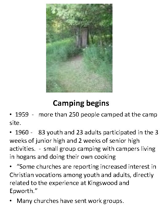 Camping begins • 1959 - more than 250 people camped at the camp site.