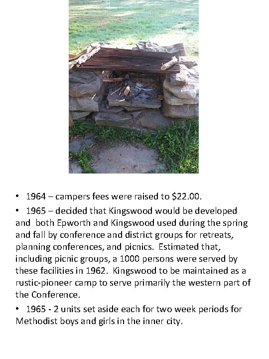  • 1964 – campers fees were raised to $22. 00. • 1965 –