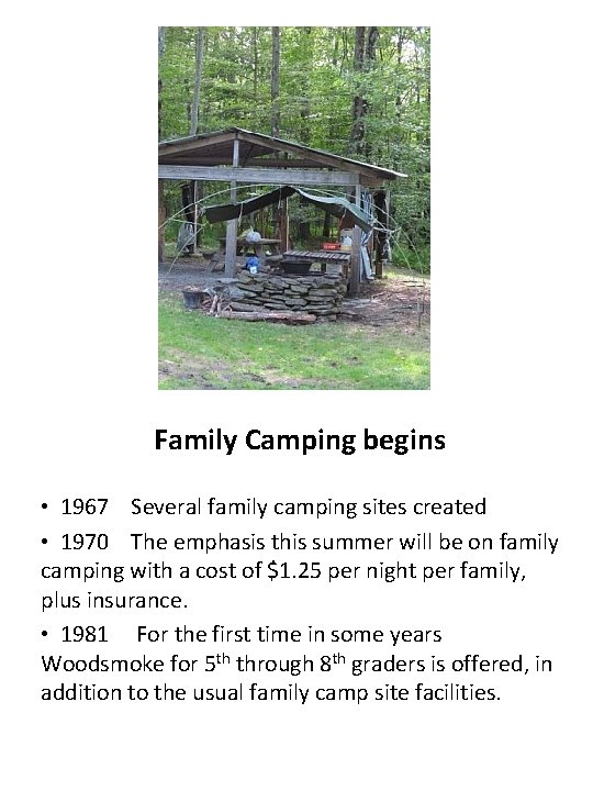 Family Camping begins • 1967 Several family camping sites created • 1970 The emphasis
