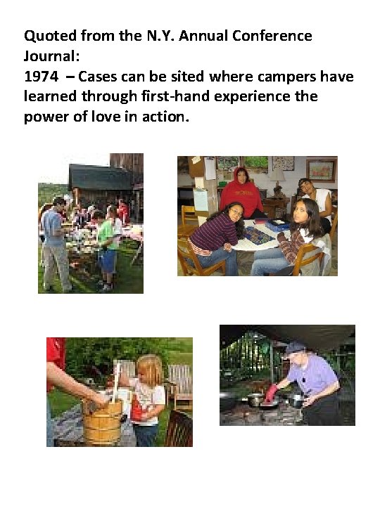 Quoted from the N. Y. Annual Conference Journal: 1974 – Cases can be sited