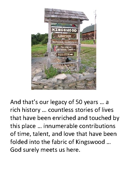 And that’s our legacy of 50 years … a rich history … countless stories