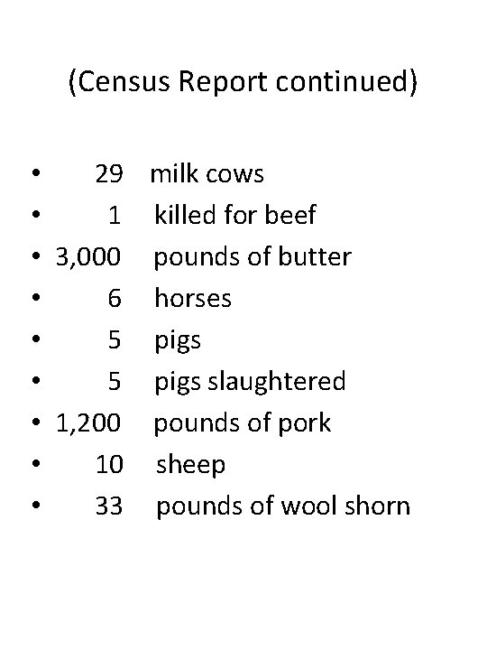 (Census Report continued) • • • 29 milk cows 1 killed for beef 3,