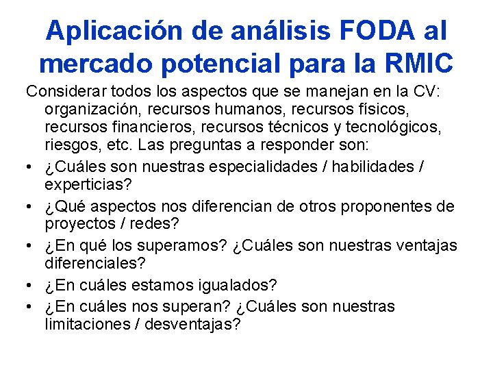 Aplicación de análisis FODA al mercado potencial para la RMIC Considerar todos los aspectos