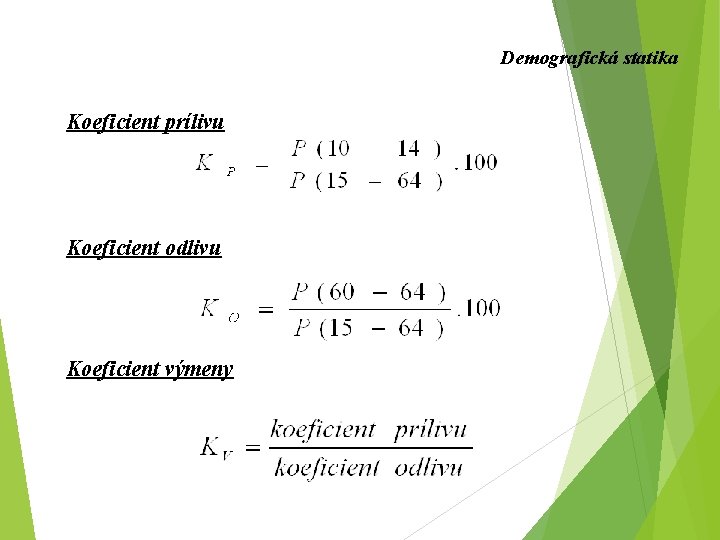 Demografická statika Koeficient prílivu Koeficient odlivu Koeficient výmeny 