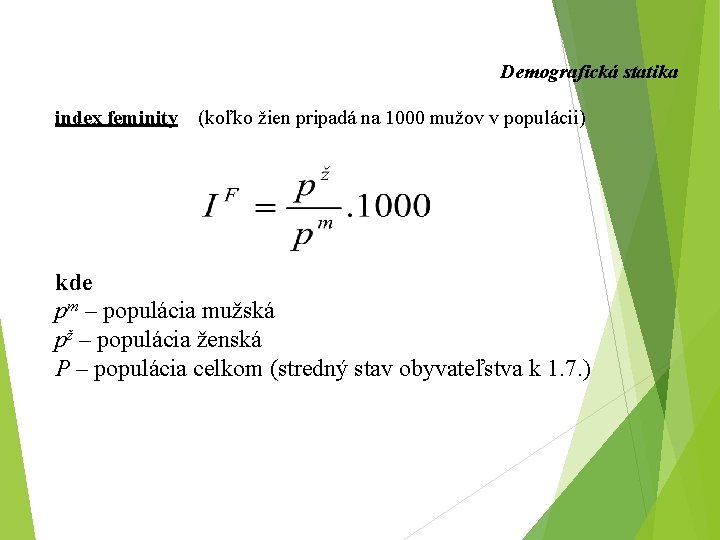 Demografická statika index feminity (koľko žien pripadá na 1000 mužov v populácii) kde pm