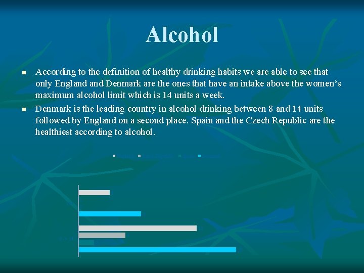 Alcohol n n According to the definition of healthy drinking habits we are able