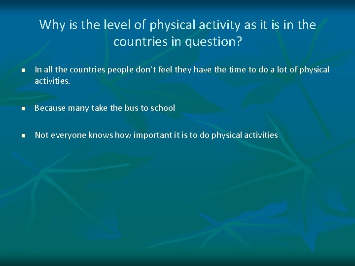 Why is the level of physical activity as it is in the countries in