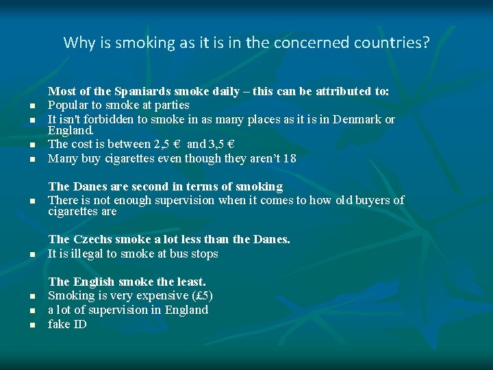 Why is smoking as it is in the concerned countries? n n n n