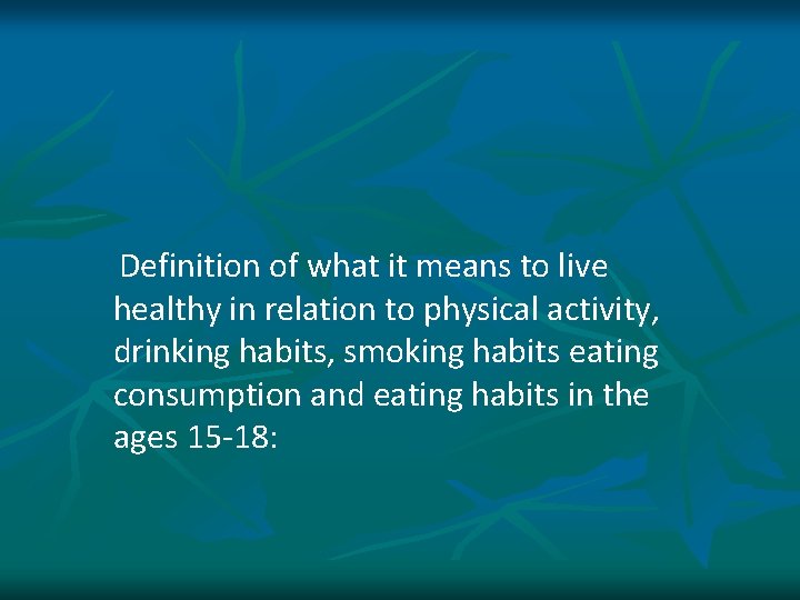  Definition of what it means to live healthy in relation to physical activity,