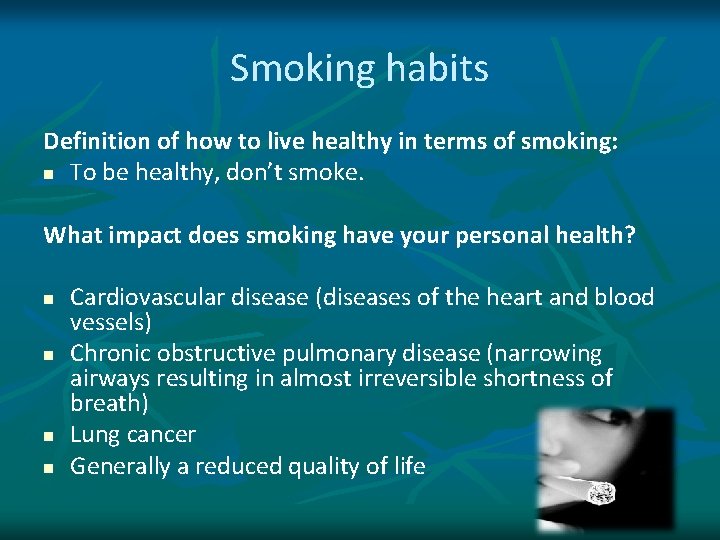 Smoking habits Definition of how to live healthy in terms of smoking: n To