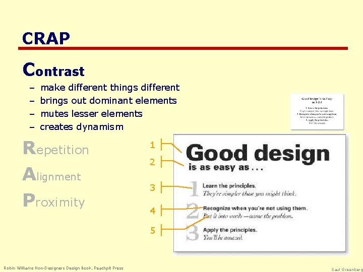 CRAP Contrast – – make different things different brings out dominant elements mutes lesser