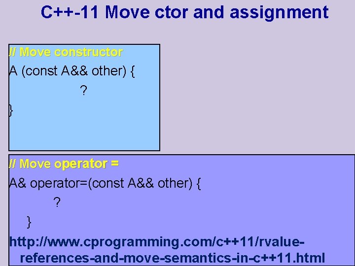 C++-11 Move ctor and assignment // Move constructor A (const A&& other) { ?