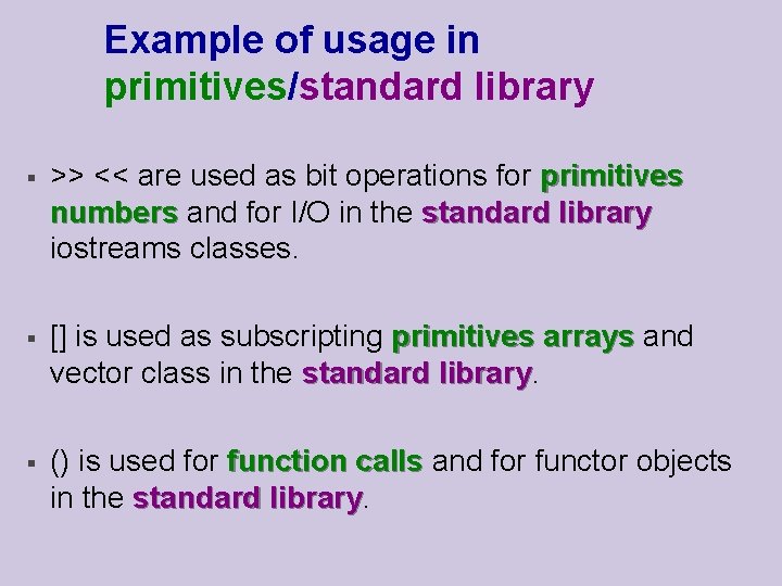 Example of usage in primitives/standard library § >> << are used as bit operations