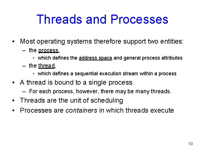 Threads and Processes • Most operating systems therefore support two entities: – the process, Threads and Processes • Most operating systems therefore support two entities: – the process,