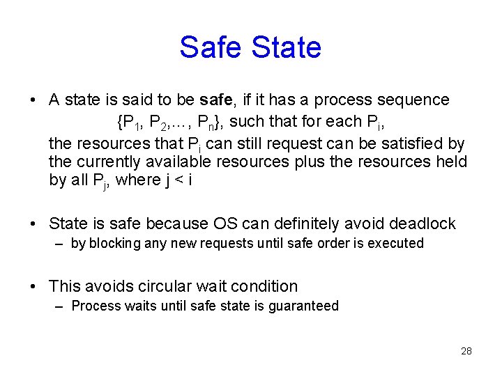 Safe State • A state is said to be safe, if it has a Safe State • A state is said to be safe, if it has a