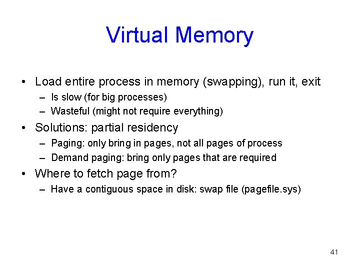 Virtual Memory • Load entire process in memory (swapping), run it, exit – Is Virtual Memory • Load entire process in memory (swapping), run it, exit – Is