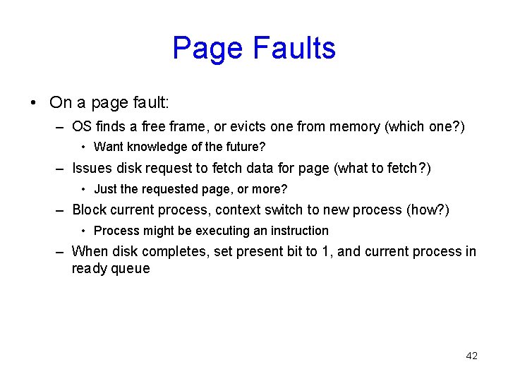 Page Faults • On a page fault: – OS finds a free frame, or Page Faults • On a page fault: – OS finds a free frame, or