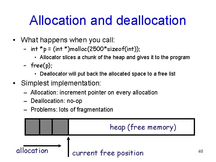 Allocation and deallocation • What happens when you call: – int *p = (int Allocation and deallocation • What happens when you call: – int *p = (int