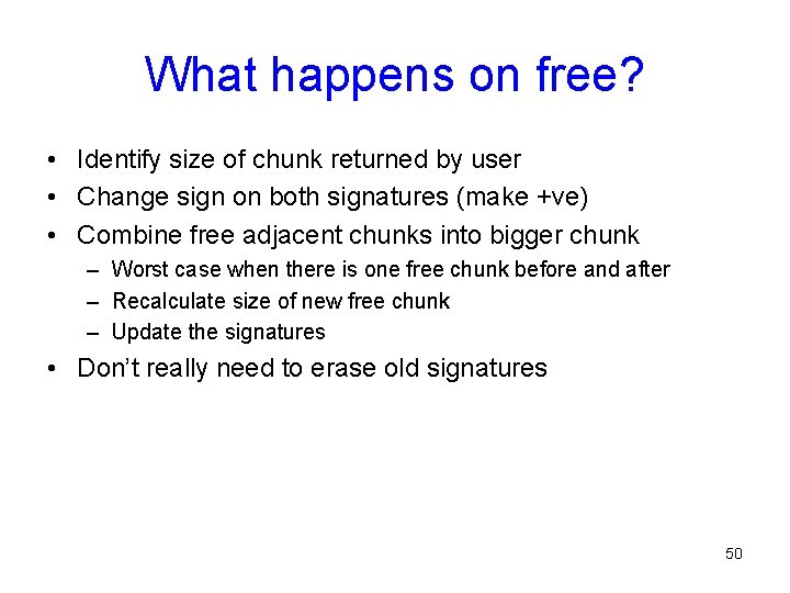 What happens on free? • Identify size of chunk returned by user • Change What happens on free? • Identify size of chunk returned by user • Change