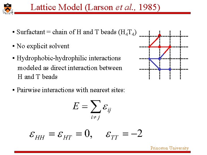Lattice Model (Larson et al. , 1985) • Surfactant = chain of H and Lattice Model (Larson et al. , 1985) • Surfactant = chain of H and